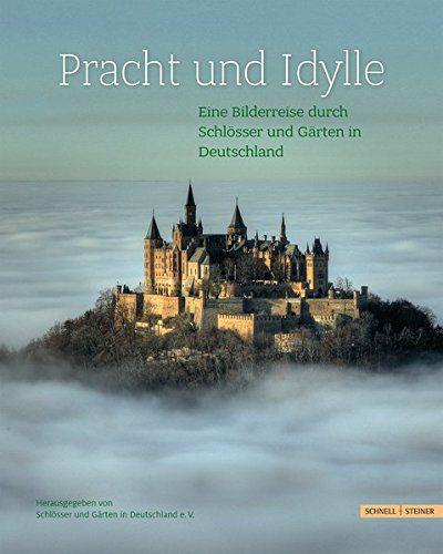 Schlösser & Gärten, Pracht und Idylle