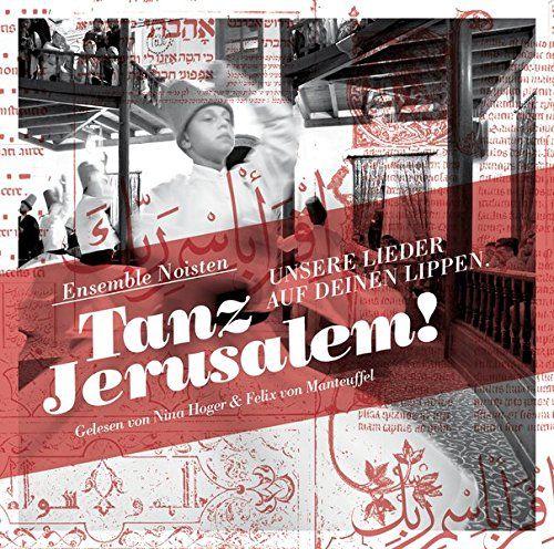 Ensemble Noisten, Tanz Jerusalem!