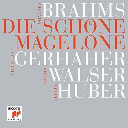 Brahms, Die schöne Magelone, Gerhaher/Walser